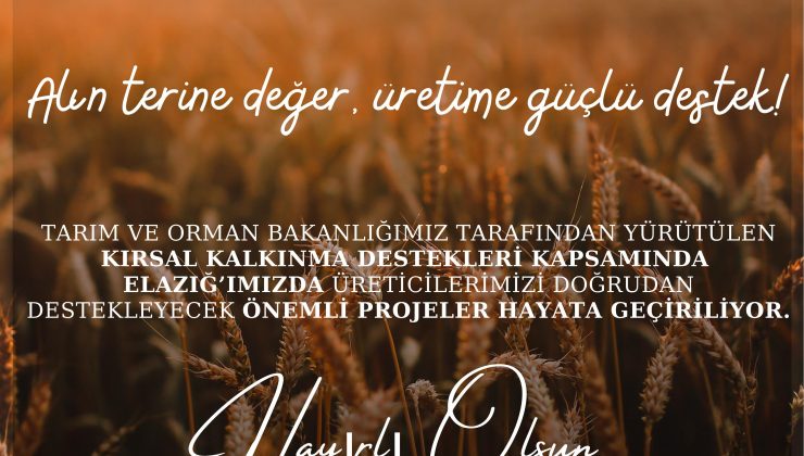 Keleş: “Alın terine değer, üretime güçlü destek