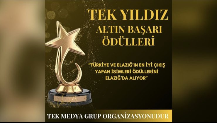 Tek Medya Grup tarafından Tek Yıldız Altın Başarı Ödülleri Elazığ’da Sahiplerini Bulacak