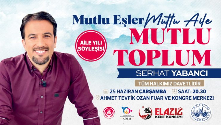 ELAZIĞ BELEDİYESİ’NDEN AİLE YILI SÖYLEŞİSİ