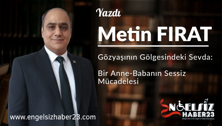 Gözyaşının Gölgesindeki Sevda: Bir Anne-Babanın Sessiz Mücadelesi