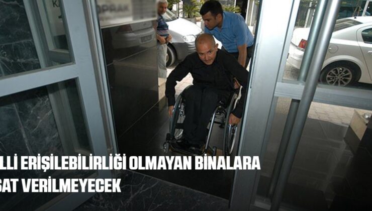 Bakanlık Duyurdu: Yapı Denetiminde Yeni Dönem “Engelsiz Bina” Şartı Geliyor