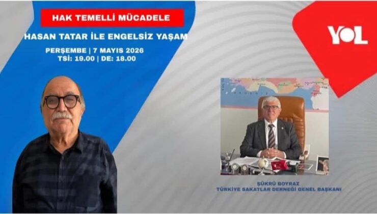Engelsiz Yaşam Programı Yol TV Ekranlarında: Konuk TSD Genel Başkanı Şükrü Boyraz