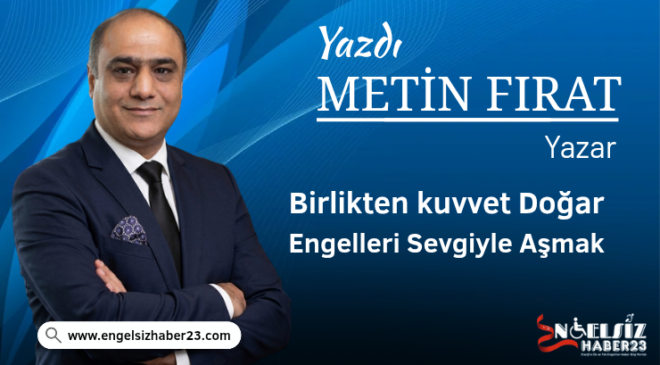 Birlikten Kuvvet Doğar: Engelleri Sevgiyle Aşmak