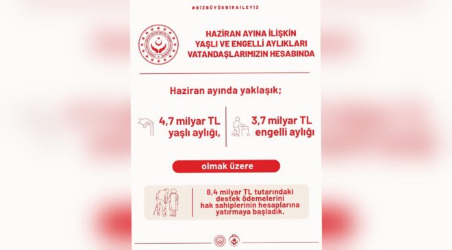 HAZİRAN AYI YAŞLI VE ENGELLİ AYRIKLARI HESAPLARA YATMAYA BAŞLADI!