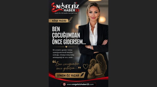 Ben Çocuğumdan Önce Gidersem…